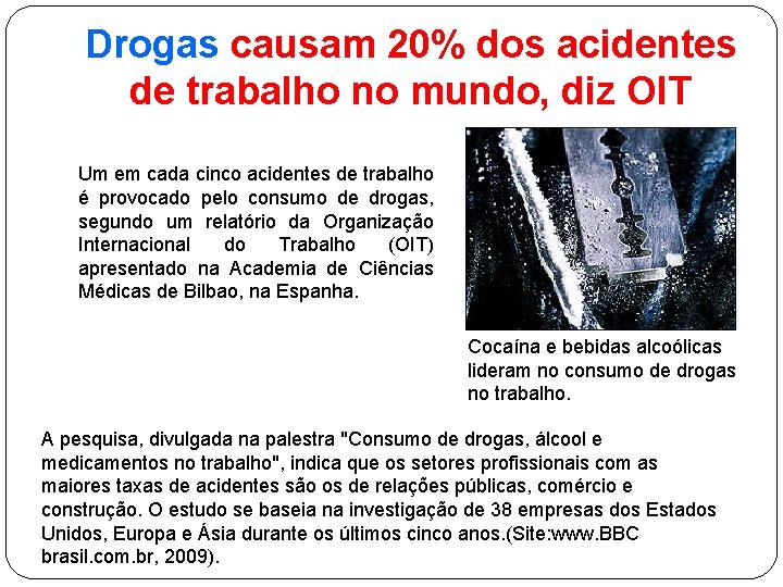 Drogas causam 20% dos acidentes de trabalho no mundo, diz OIT Um em cada