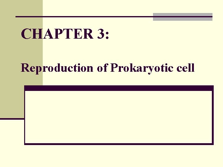 CHAPTER 3: Reproduction of Prokaryotic cell 