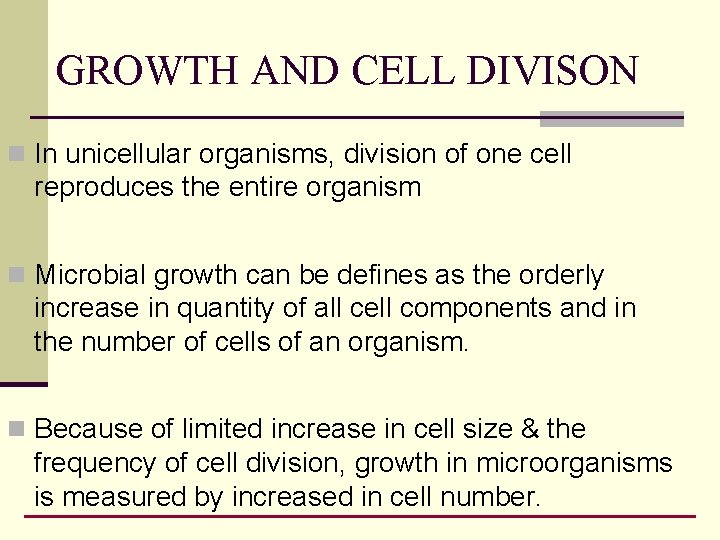 GROWTH AND CELL DIVISON n In unicellular organisms, division of one cell reproduces the