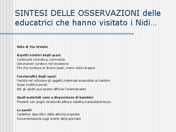 SINTESI DELLE OSSERVAZIONI delle educatrici che hanno visitato i Nidi… Nido di Via Orvieto