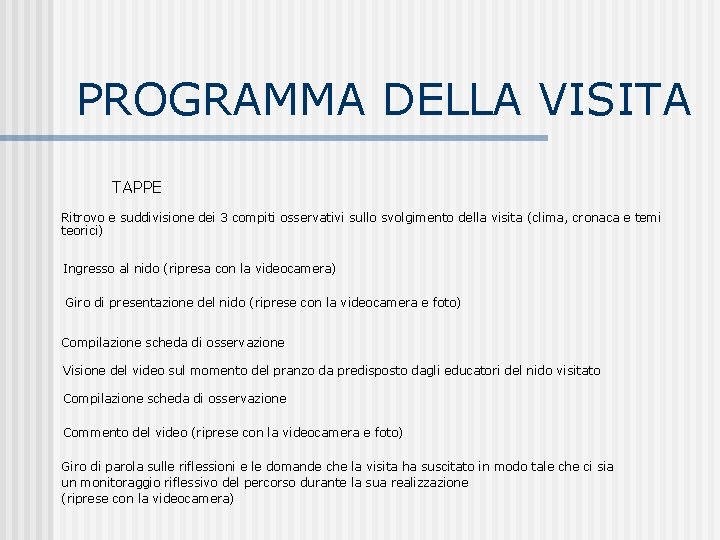 PROGRAMMA DELLA VISITA TAPPE Ritrovo e suddivisione dei 3 compiti osservativi sullo svolgimento della
