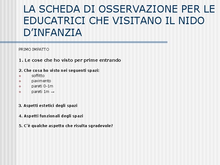 LA SCHEDA DI OSSERVAZIONE PER LE EDUCATRICI CHE VISITANO IL NIDO D’INFANZIA PRIMO IMPATTO