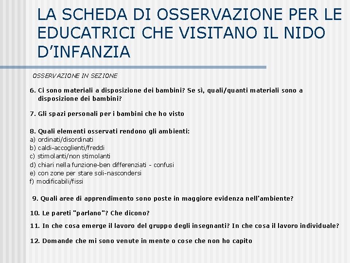 LA SCHEDA DI OSSERVAZIONE PER LE EDUCATRICI CHE VISITANO IL NIDO D’INFANZIA OSSERVAZIONE IN