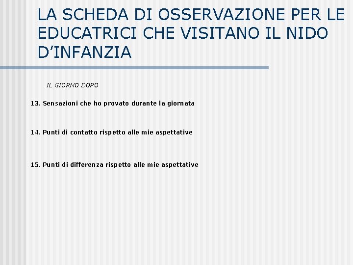 LA SCHEDA DI OSSERVAZIONE PER LE EDUCATRICI CHE VISITANO IL NIDO D’INFANZIA IL GIORNO