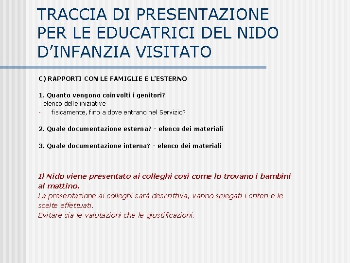TRACCIA DI PRESENTAZIONE PER LE EDUCATRICI DEL NIDO D’INFANZIA VISITATO C) RAPPORTI CON LE