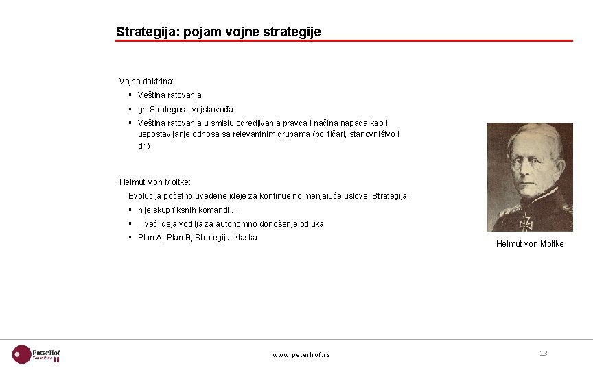 Strategija: pojam vojne strategije Vojna doktrina: § Veština ratovanja § gr. Strategos - vojskovođa