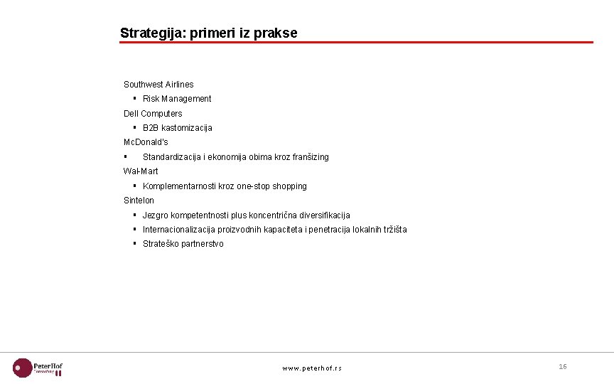 Strategija: primeri iz prakse Southwest Airlines § Risk Management Dell Computers § B 2