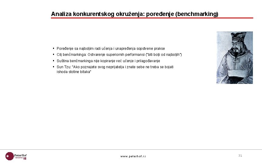 Analiza konkurentskog okruženja: poređenje (benchmarking) § Poređenje sa najboljim radi učenja i unapređenja sopstvene