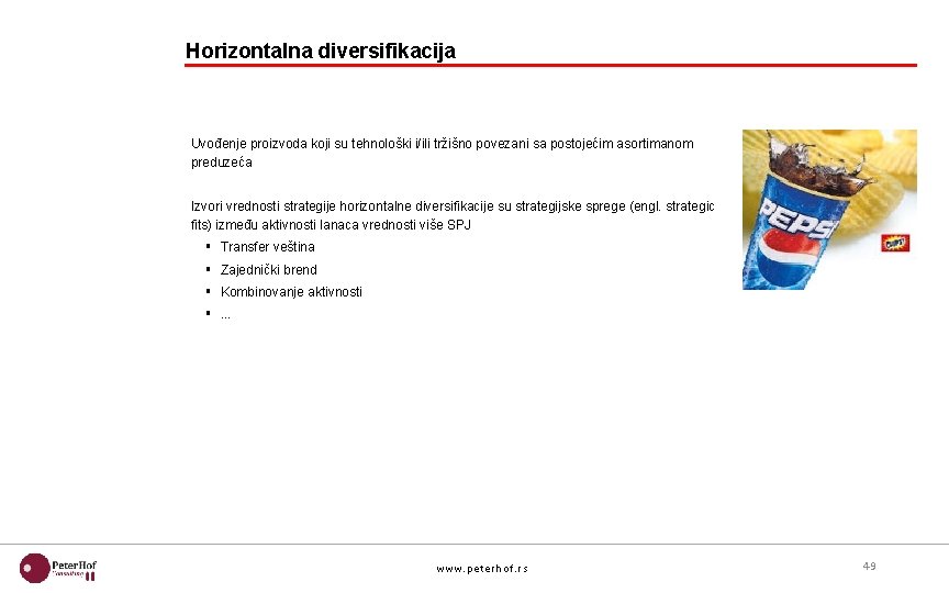 Horizontalna diversifikacija Uvođenje proizvoda koji su tehnološki i/ili tržišno povezani sa postojećim asortimanom preduzeća