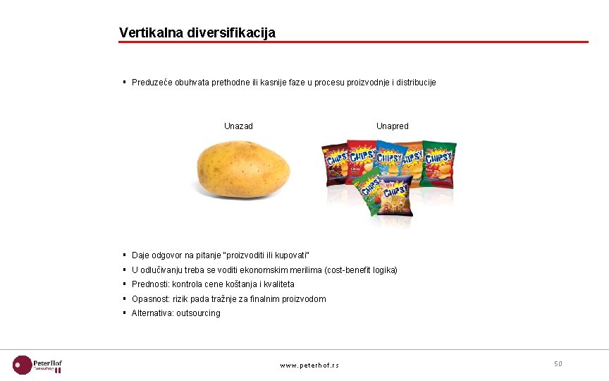 Vertikalna diversifikacija § Preduzeće obuhvata prethodne ili kasnije faze u procesu proizvodnje i distribucije