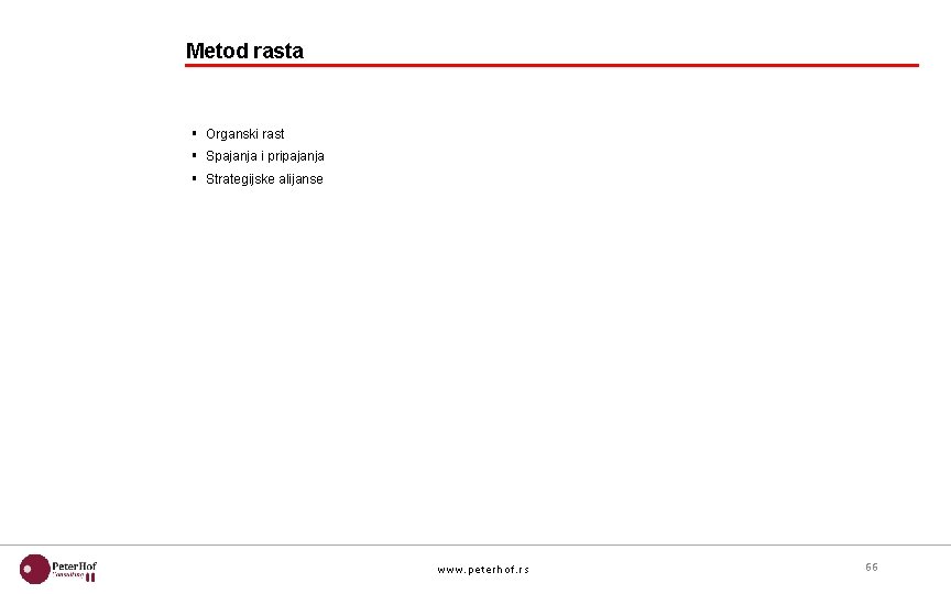 Metod rasta § Organski rast § Spajanja i pripajanja § Strategijske alijanse www. pet