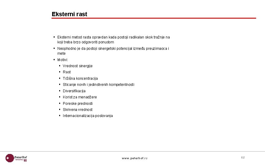 Eksterni rast § Eksterni metod rasta opravdan kada postoji radikalan skok tražnje na koji