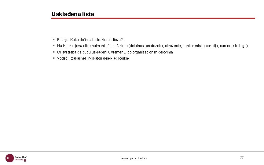 Usklađena lista § Pitanje: Kako definisati strukturu ciljeva? § Na izbor ciljeva utiče najmanje