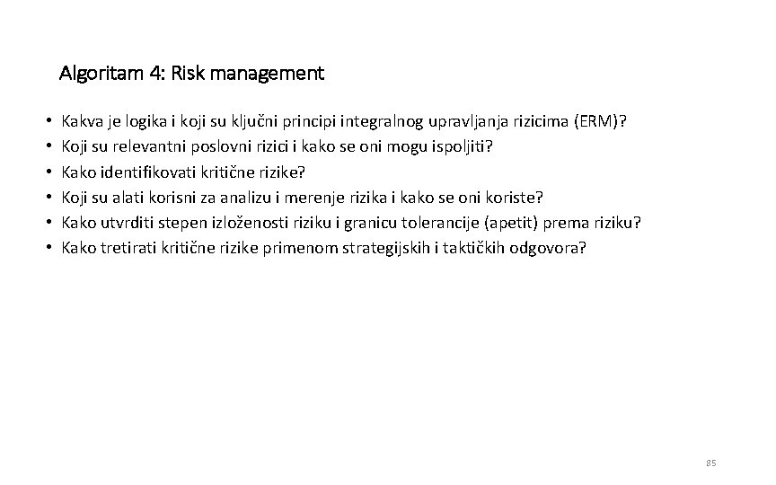 Algoritam 4: Risk management • • • Kakva je logika i koji su ključni