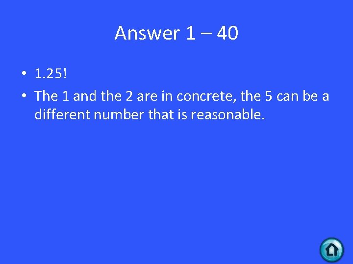 Answer 1 – 40 • 1. 25! • The 1 and the 2 are