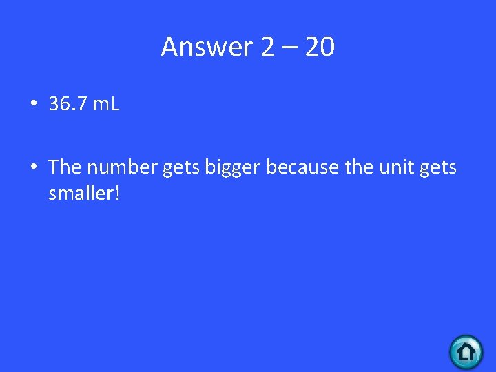 Answer 2 – 20 • 36. 7 m. L • The number gets bigger