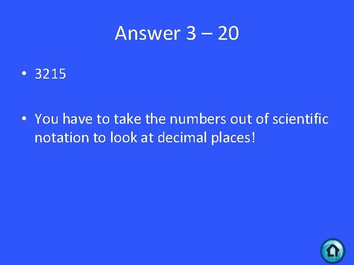 Answer 3 – 20 • 3215 • You have to take the numbers out