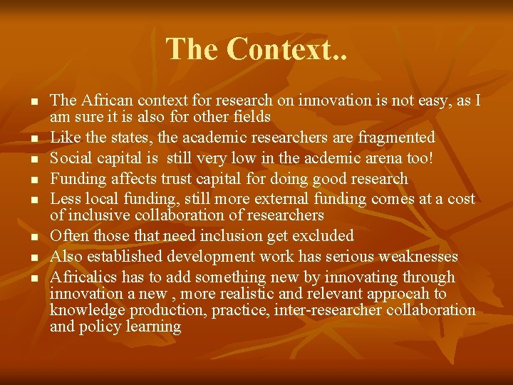 The Context. . n n n n The African context for research on innovation