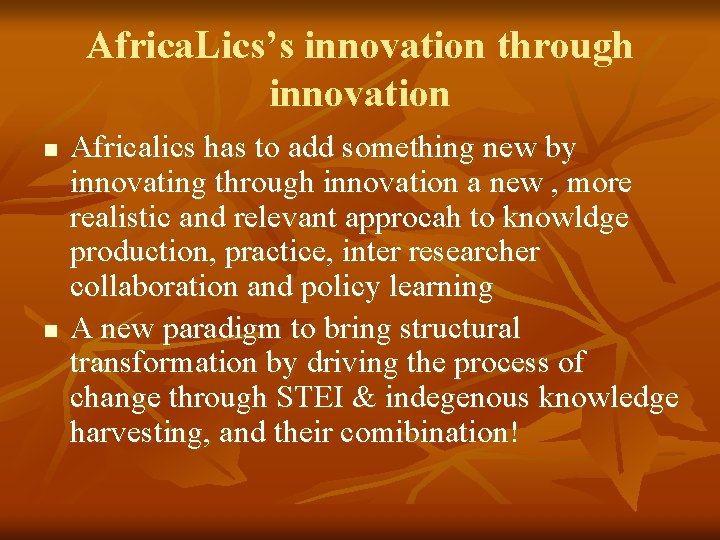 Africa. Lics’s innovation through innovation n n Africalics has to add something new by