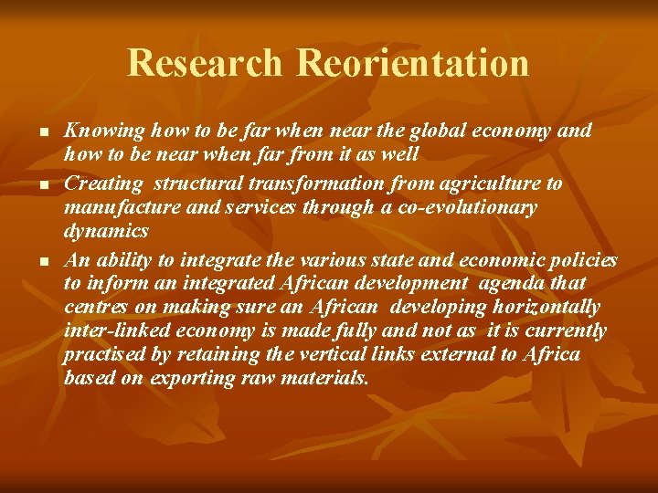 Research Reorientation n Knowing how to be far when near the global economy and