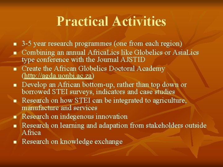 Practical Activities n n n n 3 -5 year research programmes (one from each
