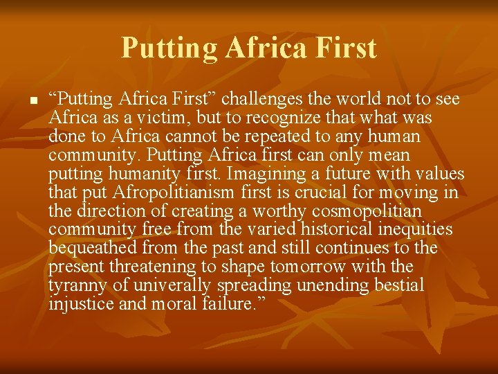 Putting Africa First n “Putting Africa First” challenges the world not to see Africa