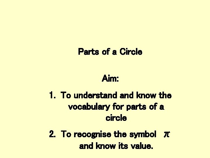 Parts of a Circle Aim: 1. To understand know the vocabulary for parts of