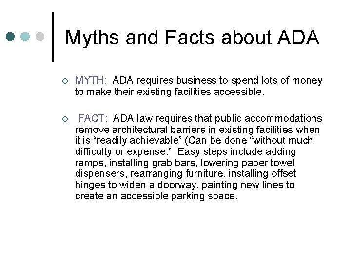 Myths and Facts about ADA ¢ MYTH: ADA requires business to spend lots of