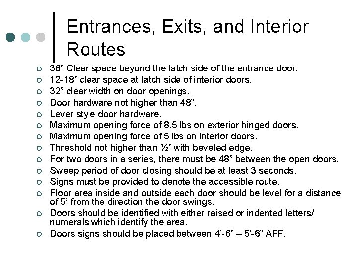 Entrances, Exits, and Interior Routes ¢ ¢ ¢ ¢ 36” Clear space beyond the
