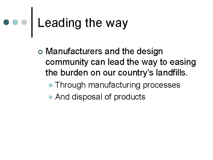 Leading the way ¢ Manufacturers and the design community can lead the way to