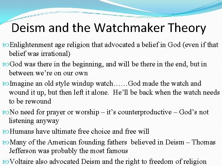 Deism and the Watchmaker Theory Enlightenment age religion that advocated a belief in God