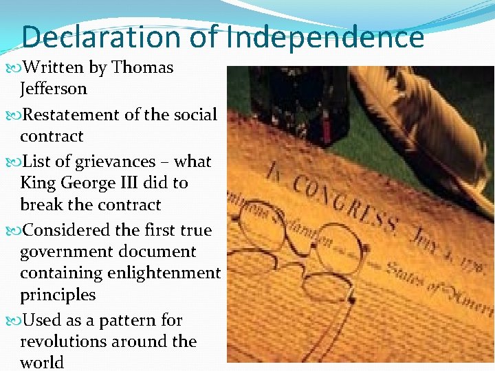 Declaration of Independence Written by Thomas Jefferson Restatement of the social contract List of
