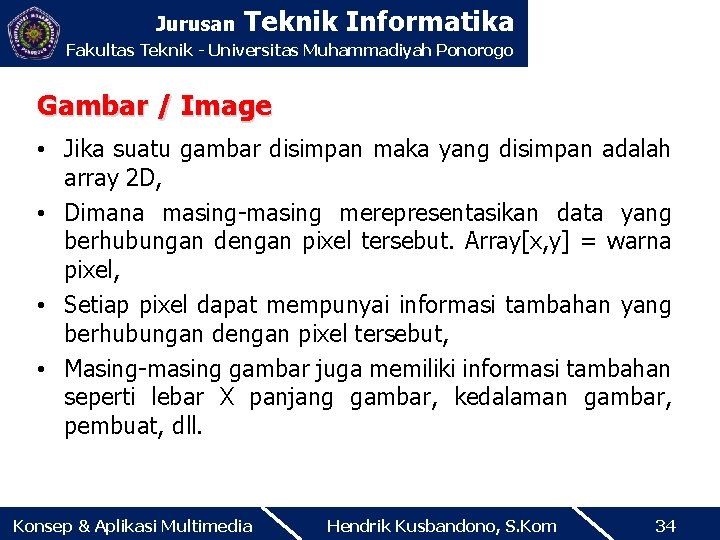 Jurusan Teknik Informatika Fakultas Teknik - Universitas Muhammadiyah Ponorogo Gambar / Image • Jika