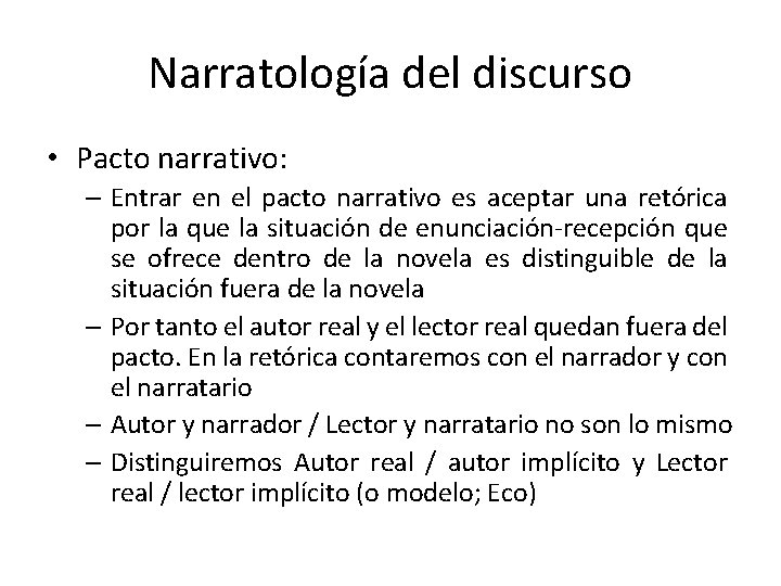 Narratología del discurso • Pacto narrativo: – Entrar en el pacto narrativo es aceptar