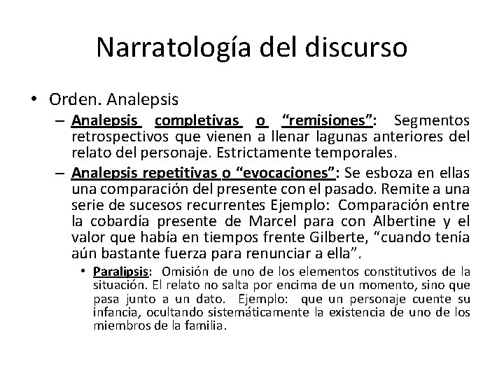 Narratología del discurso • Orden. Analepsis – Analepsis completivas o “remisiones”: Segmentos retrospectivos que