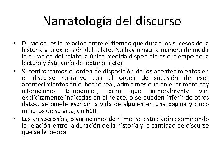 Narratología del discurso • Duración: es la relación entre el tiempo que duran los