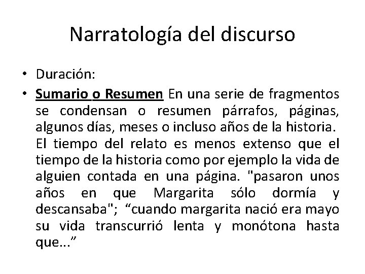 Narratología del discurso • Duración: • Sumario o Resumen En una serie de fragmentos