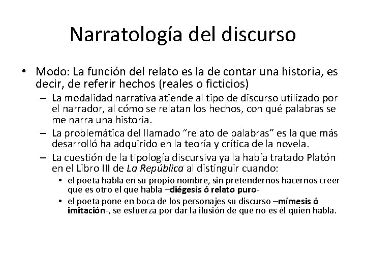 Narratología del discurso • Modo: La función del relato es la de contar una