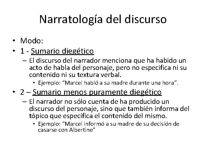 Narratología del discurso • Modo: • 1 - Sumario diegético – El discurso del