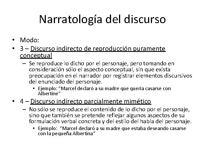 Narratología del discurso • Modo: • 3 – Discurso indirecto de reproducción puramente conceptual