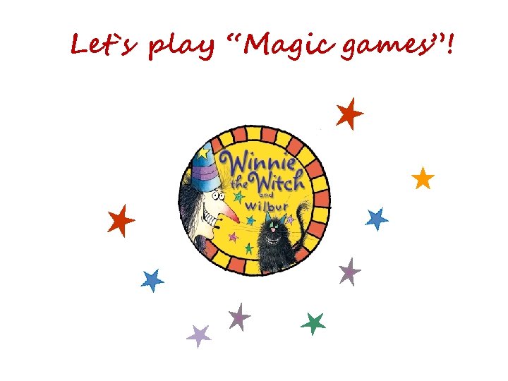 Let`s play “Magic games”! 