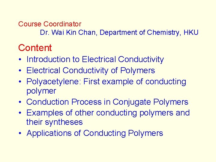Course Coordinator Dr. Wai Kin Chan, Department of Chemistry, HKU Content • Introduction to