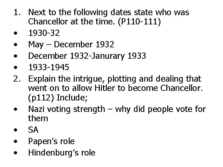 1. Next to the following dates state who was Chancellor at the time. (P