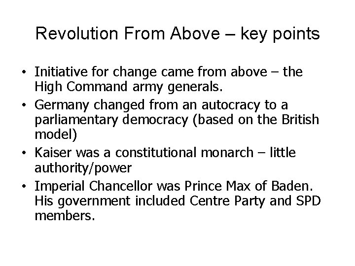 Revolution From Above – key points • Initiative for change came from above –