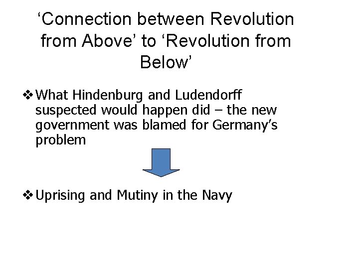 ‘Connection between Revolution from Above’ to ‘Revolution from Below’ v What Hindenburg and Ludendorff