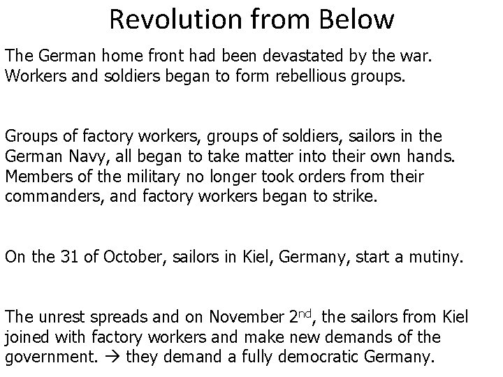 Revolution from Below The German home front had been devastated by the war. Workers