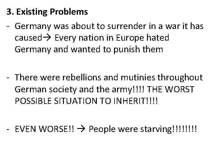 3. Existing Problems - Germany was about to surrender in a war it has