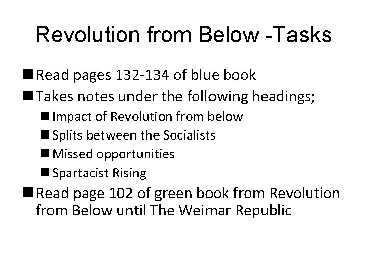 Revolution from Below -Tasks n Read pages 132 -134 of blue book n Takes