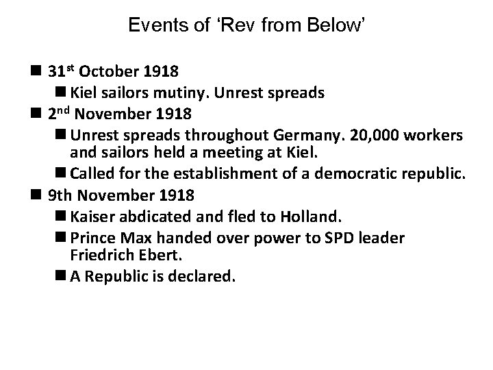 Events of ‘Rev from Below’ n 31 st October 1918 n Kiel sailors mutiny.