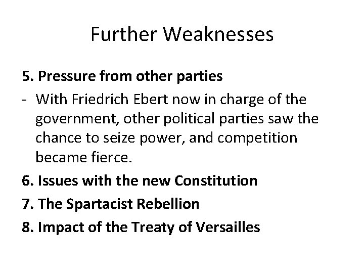 Further Weaknesses 5. Pressure from other parties - With Friedrich Ebert now in charge